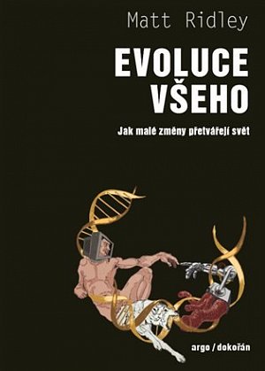 Evoluce všeho - Jak malé změny přetvářejí svět