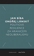 Politická resilience za hranicemi neoliberalismu