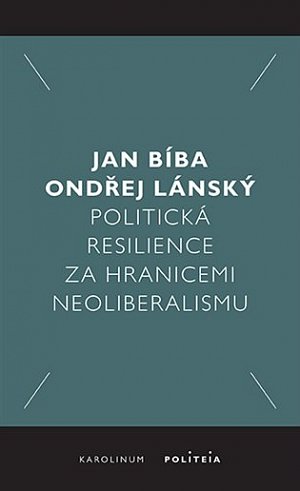 Politická resilience za hranicemi neoliberalismu