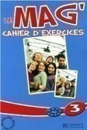 Le Mag´ 3 (A2) Cahier d´exercices