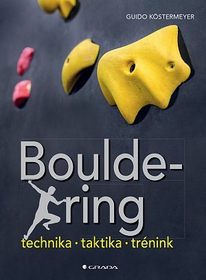 Bouldering - Technika, taktika, trénink
