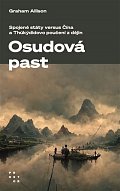 Osudová past - Spojené státy versus Čína a Thúkýdidovo poučení z dějin