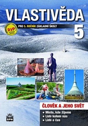 Vlastivěda pro 5.ročník základní školy - Člověk a jeho svět
