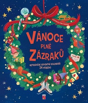 Vánoce plné zázraků - Netradiční adventní kalendář 24 příběhů