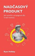 Nadčasový produkt - Jak vytvořit a propagovat dílo trvalé hodnoty