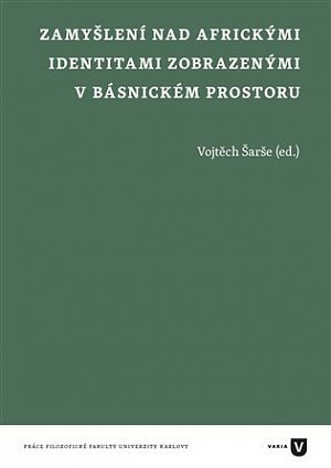 Zamyšlení nad africkými identitami zobrazenými v básnickém prostoru