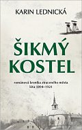 Šikmý kostel - Románová kronika ztraceného města, léta 1894-1921