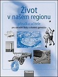 Život v našem regionu - příručka učitele
