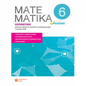 Matematika v pohodě 6 - Geometrie - pracovní sešit, 2.  vydání