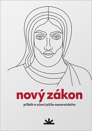 Nový zákon - Příběh a učení Ježíše Nazaretského