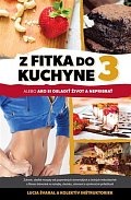 Z fitka do kuchyne 3 alebo Ako si osladiť život a nepribrať
