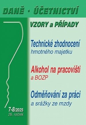 DÚVaP 7-8/2025 Daně, účetnictví, vzory a případy - Technické zhodnocení hmotného majetku a ZDP, Alkohol na pracovišti a BOZP
