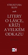 Struktura slov aneb Litery o lásce, kříži a velkém odkazu