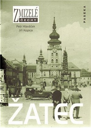 Zmizelé Čechy - Žatec