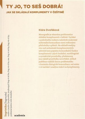 Ty jo, to seš dobrá! - Jak se skládají komplimenty v češtině