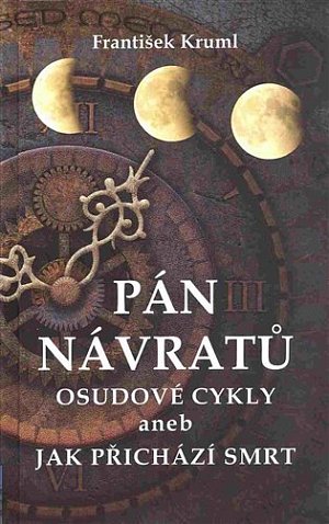 Pán návratů - Osudové cykly aneb jak přichází smrt