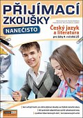 Přijímací zkoušky nanečisto - Český jazyk a literatura pro žáky 9. ročníků ZŠ, 3.  vydání
