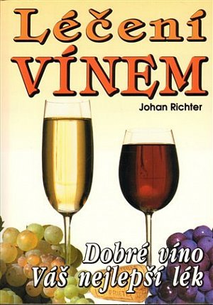 Léčení vínem - dobré víno váš nejlepší lék