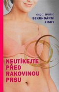 Sekundární zisky - Neutíkej před rakovinou