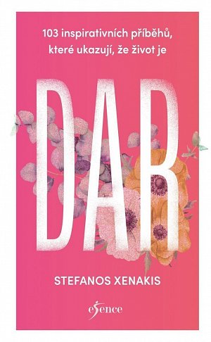 103 inspirativních příběhů, které ukazují, že život je DAR