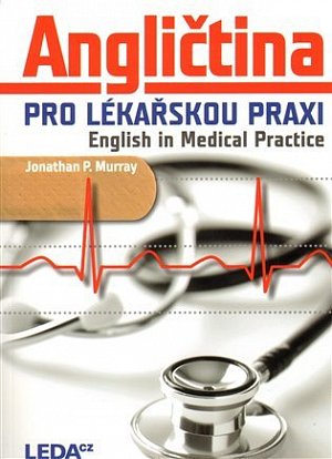 Angličtina pro lékařskou praxi / English in Medical Practice