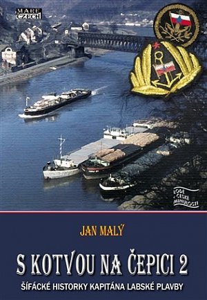S kotvou na čepici 2 - Šífácké historky kapitána labské plavby