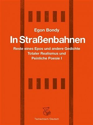 In Strassenbahnen - Reste eines Epos und andere Gedichte Totaler Realismus und Peinliche Poesie I