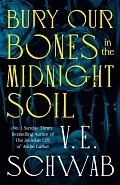 Bury Our Bones in the Midnight Soil
