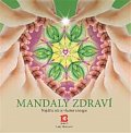 Mandaly zdraví - Najděte zdroj své energie