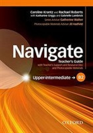 Navigate Upper Intermediate B2 Teacher´s Guide with Teacher´s Support and Resource Disc