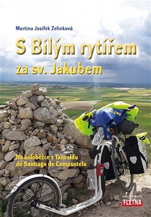 S Bílým rytířem za sv. Jakubem - Na koloběžce z Tanvaldu do Santiaga de Compostela