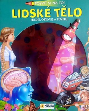 Posviť si na to! Lidské tělo - Hledej objevuj a poznej