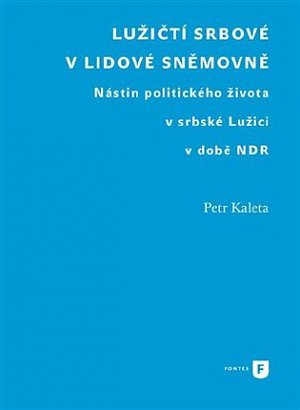 Lužičtí Srbové v lidové sněmovně - Nástin politického života v srbské Lužici v době NDR
