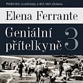 Geniální přítelkyně 3 - Příběh těch, co odcházejí, a těch, kteří zůstanou - 2 CDmp3 (Čte Taťjána Medvecká)