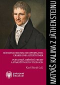 Matyáš Kalina z Jäthensteinu - Böhmens heidnische Opferplätze, Gräber und Alterthümer / Pohanská obětiště, hroby a starožitnosti v Čechách