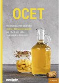 Ocet - Univerzální domácí prostředek, více než 150 způsobů použití pro zdraví, péči o tělo a ekologickou domácnost