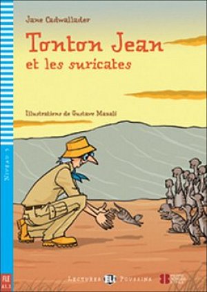 Lectures ELI Poussins 3/A1.1: Tonton Jean et les suricates + Downloadable multimedia