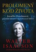 Prolomený kód života - Jennifer Doudnaová, genetické inženýrství a budoucnost lidstva