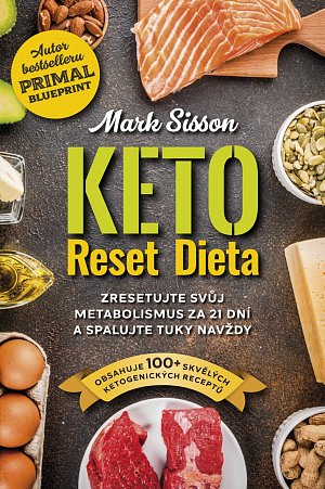 Keto Reset Dieta - Zresetujte svůj metabolismus za 21 dní a spalujte tuky navždy