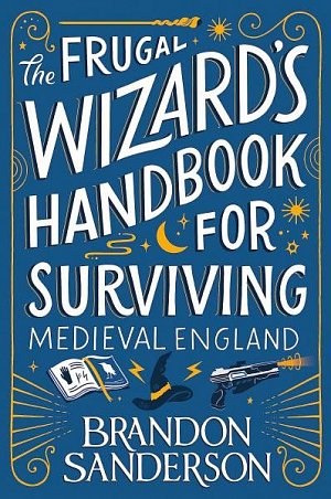 The Frugal Wizard´s Handbook for Surviving Medieval England