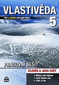 Vlastivěda pro 5.ročník základní školy - Člověk a jeho svět - Pracovní sešit