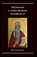 Nad slovami sv. Izáka Sýrskeho Homílie 65-77