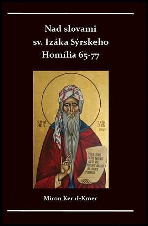 Nad slovami sv. Izáka Sýrskeho Homílie 65-77