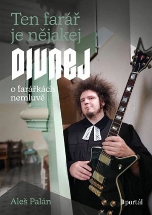 Ten farář je nějakej divnej, o farářkách nemluvě