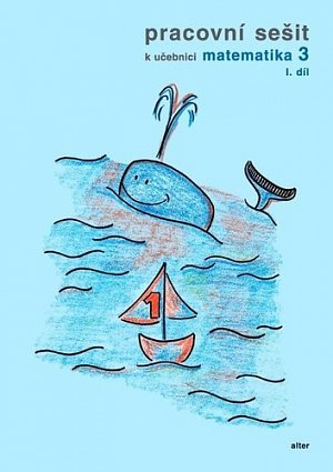 Pracovní sešit k učebnici Matematika 3. ročník, 1. díl