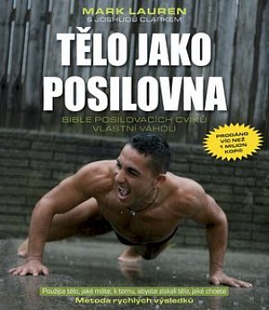 Tělo jako posilovna - Bible posilovacích cviků vlastní vahou, 2.  vydání