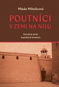 Poutníci v zemi na nilu - Posvátná místa koptských křesťanů