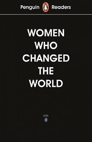 Penguin Readers Level 4: Women Who Changed the World