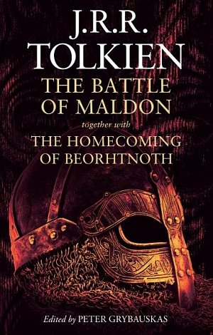 The Battle of Maldon: together with The Homecoming of Beorhtnoth, 1.  vydání