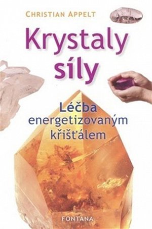Krystaly síly - Léčba energetizovaným křišťálem